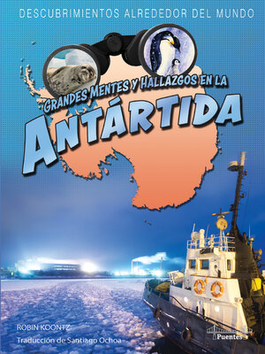 cover image of Grandes mentes y hallazgos en la Antártida (Great Minds and Finds in Antarctica)